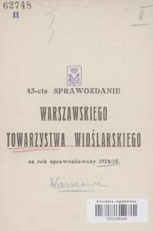 43-cie Sprawozdanie Warszawskiego Towarzystwa Wioślarskiego : za rok sprawozdawczy 1924/25