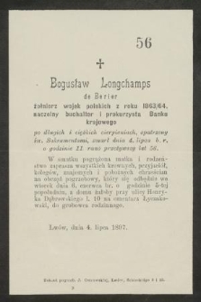 Bogusław Longchamps de Berier żołnierz wojsk polskich z roku 1863/64, naczelny buchalter i prokurzysta Banku krajowego [...] zmarł dnia 4. lipca b. r. o godzinie 11 rano przeżywszy lat 56. [...] Lwów, dnia 4. lipca 1897