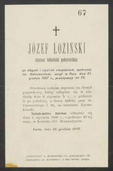 Józef Łoziński kustosz biblioteki poturzyckiej po długich i ciężkich cierpieniach, opatrzony św. Sakramentami, usnął w Panu dnia 31. grudnia 1897 r., przeżywszy lat 70