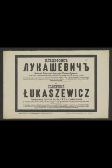 Ilʹdefonsʹ Lukaševič [...] skončalsâ 12 (24) Oktâbrâ 1885 goda, na 63 gody otʹʹ rody = Ś. P. Ildefons Łukaszewicz [...] w dniu 24 Października 1885 roku przeniósł się do wieczności przeżywszy lat 63