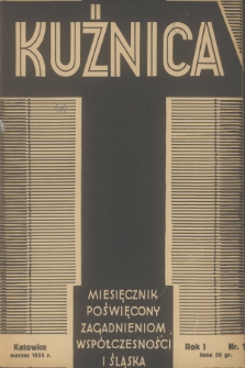 Kuźnica : miesięcznik poświęcony zagadnieniom współczesności i Śląska. R.1, 1935, nr 1