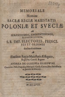Memoriale Nomine Sacræ Regiæ Maiestatis Poloniæ Et Sveciæ : Ad Serenissimos, Eminentissimos, Illustrissimos S. R. Imp. Electores, Principes Et Ordines