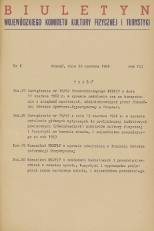 Biuletyn Wojewódzkiego Komitetu Kultury Fizycznej i Turystyk. R.7, 1962, nr 6