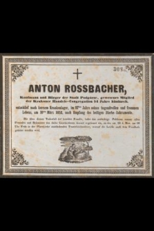 Anton Rossbacher, [...] im 97ten Jahre [...] am 10ten März 1852, nach Empfang des heiligen Sterbe-Sakramente [...]