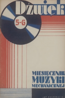 Dźwięk : miesięcznik muzyki mechanicznej. R.1, 1931, nr 5-6