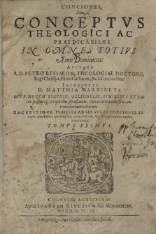 Conciones Siue Conceptvs Theologici, Ac Praedicabiles In Omnes Totivs Anni Dominicas. T. 1