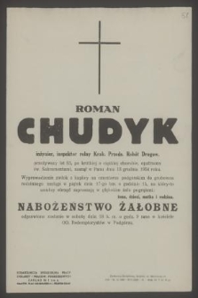 Roman Chudyk inżynier, inspektor rolny [...] zasnął w Panu dnia 13 grudnia 1954 roku [...]