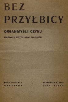 Bez Przyłbicy : organ myśli i czynu młodych katolików polskich. R.2, 1929, nr 9