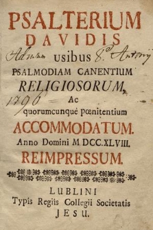 Psalterium Davidis : usibus Psalmodiam Canentium Religiosorum, Ac quorumcunque poenitentium Accomodatum