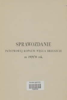 Sprawozdanie Państwowej Kopalni Węgla Brzeszcze : za 1929/30 rok