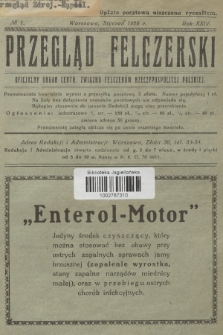 Przegląd Felczerski : oficjalny organ Centr. Związku Felczerów Rzeczypospolitej Polskiej. R.24, 1928, № 1