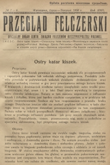 Przegląd Felczerski : oficjalny organ Centr. Związku Felczerów Rzeczypospolitej Polskiej. R.26, 1930, № 7-8