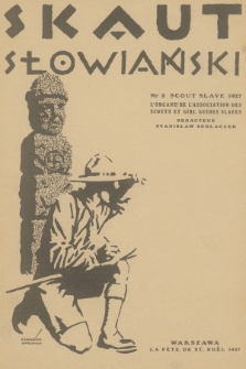 Skaut Słowiański = Scout Slave : l'organe de l'Association des Scouts et Girl Guides Slaves. 1927, nr 2