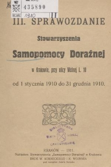 III. Sprawozdanie Stowarzyszenia Samopomocy Doraźnej w Krakowie od 1 stycznia 1910 do 31 grudnia 1910