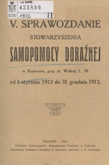 V. Sprawozdanie Stowarzyszenia Samopomocy Doraźnej w Krakowie od 1 stycznia 1912 do 31 grudnia 1912