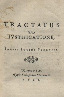Tractatus De Ivstificatione Fausti Socini Senensis