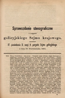 [Kadencja V, sesja II, pos. 17] Sprawozdanie Stenograficzne z Rozpraw Galicyjskiego Sejmu Krajowego. 17. Posiedzenie 2. Sesyi V. Peryodu Sejmu Galicyjskiego