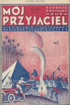 Mój Przyjaciel : podróże - przygody - nauka : miesięcznik ilustrowany. R.5, 1928, no. 8