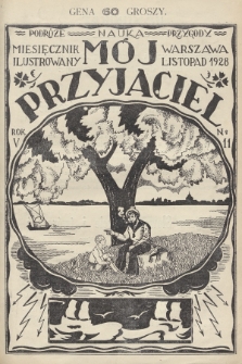 Mój Przyjaciel : podróże - przygody - nauka : miesięcznik ilustrowany. R.5, 1928, no. 11