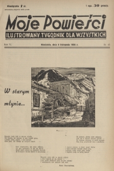 Moje Powieści : ilustrowany tygodnik dla wszystkich. R.4, 1936, nr 45