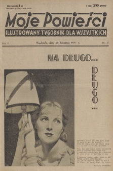 Moje Powieści : ilustrowany tygodnik dla wszystkich. R.5, 1937, nr 17