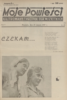 Moje Powieści : ilustrowany tygodnik dla wszystkich. R.5, 1937, nr 35