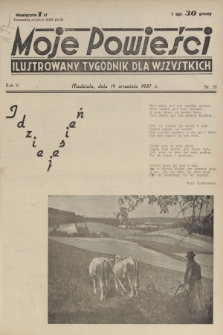 Moje Powieści : ilustrowany tygodnik dla wszystkich. R.5, 1937, nr 38