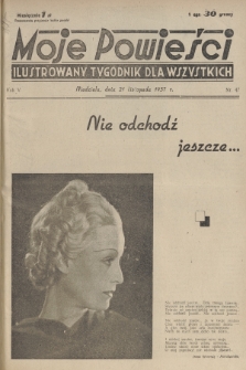 Moje Powieści : ilustrowany tygodnik dla wszystkich. R.5, 1937, nr 47