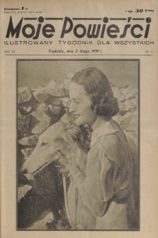 Moje Powieści : ilustrowany tygodnik dla wszystkich. R.7, 1939, nr 6