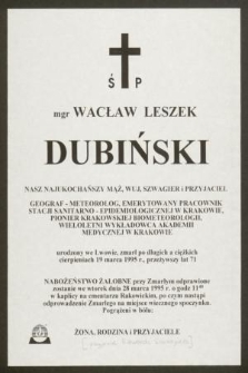 Ś P mgr Wacław Leszek Dubiński : nasz najukochańszy mąż, [...] zmarł po długich a ciężkich cierpieniach 19 marca 1995 r., [...]
