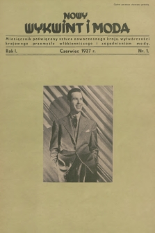 Nowy Wykwint i Moda : miesięcznik poświęcony sztuce nowoczesnego kroju, wytwórczości krajowego przemysłu włókienniczego i zagadnieniom mody. R.1, 1937, nr 1