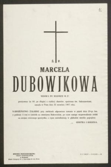 Ś. P. Marcela Dubowikowa : wdowa po majorze W. P. [...] zasnęła w Panu dnia 25 września 1967 roku