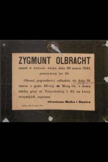 Zygmunt Olbracht zmarł w kwiecie wieku dnia 29 marca 1944, przeżywszy lat 18