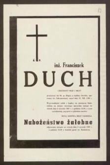 Ś. P. inż. Franciszek Duch [...] zmarł dnia 31. XII. 1986 r.