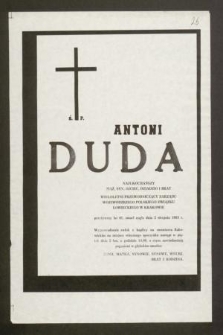 Ś. P. Antoni Duda [...] wieloletni przewodniczący zarządu Wojewódzkiego Polskiego Związku Łowieckiego w Krakowie, przeżywszy lat 61, zmarł nagle dnia 2 sierpnia 1983 r.