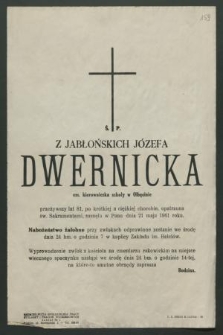 Ś. p. z Jabłońskich Józefa Dwernicka em. kierowniczka w Olbęcinie [...] zasnęła w Panu dnia 21 maja 1961 roku [...]
