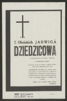 Ś. P. z Oleńskich Jadwiga Dziedzicowa [...] b. kierownik szkoły [...] zmarła dnia 2 października 1977 roku [...]