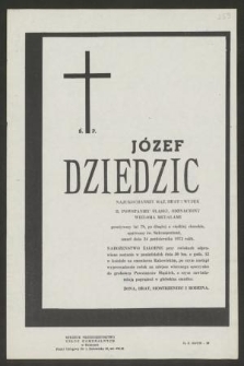 Ś. P. Józef Dziedzic [...] b. Powstaniec Śląski, odznaczony wieloma medalami [...] zmarł dnia 24 października 1972 roku [...]
