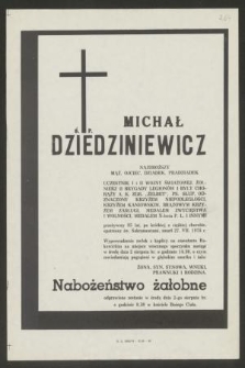 Ś. P. Michał Dziedziniewicz [...] przeżywszy 85 lat [...] zmarł 27. VII. 1978 r. [...]