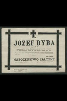 Ś. p. Józef Dyba b. kapitan W. P. [...] zasnął w Panu dnia 27 maja 1965 roku [...]