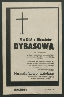 Ś. p. Maria z Michalców Dybasowa em. nauczycielka [...] zasnęła w Panu dnia 1 września 1978 roku [...]