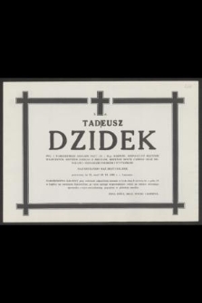 Ś. P. Tadeusz Dzidek [...] przeżywszy lat 79 [...] zmarł 29. III. 1990 r. w Lancaster [...]