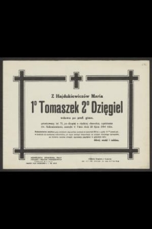 Z Hajdukiewiczów Maria 1 Tomaszek 2 Dzięgiel wdowa po prof. gimn. przeżywszy lat 73 [...] zasnęła w Panu dnia 26 lipca 1954 roku [...]