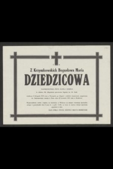 Ś. P. z Krzyszkowskich Bogusława Maria Dziedzicowa [...] b. żołnierz AK, długoletnia pracownica Szpitala im. Dr Anki, urodzona 12 listopada 1913 roku w Tarnopolu [...] zasnęła w Panu, dnia 29 kwietnia 1985 roku w Krakowie [...]