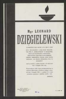 Mgr Leonard Dzięgielewski [...] zmarł po krótkiej a ciężkiej chorobie w 56 roku życia dnia 2 listopada 1980 roku [...]