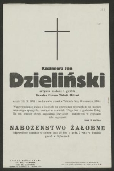 Kazimierz Jan Dzieliński artysta malarz i grafik Kawaler Orderu Virtuti Militari urodz. 10. IX. 1894 r. we Lwowie, zmarł w Tatrach dnia 19 czerwca 1955 r. [...]