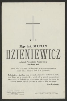 Ś. P. mgr. inż. Marian Dzieniewicz adiunkt Politechniki Krakowskiej [...] urodz. dnia 16. II. 1903 r. w Śniatynie [...] zmarł dnia 4 listopada 1956 r. w Użhorodzie [...]