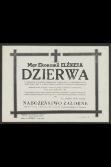 Ś. P. mgr ekonomii Elżbieta Dzierwa [...] zmarła dnia 4 grudnia 1971 roku [...]