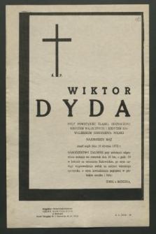 Ś. p. Wiktor Dyda były powstaniec śląski [...] zmarł nagle dnia 16 stycznia 1972 r. [...]