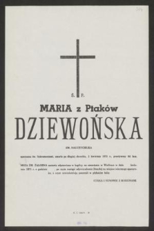 Ś. P. Maria z Ptaków Dziewońska em. nauczycielka [...] zmarła po długiej chorobie, 2 kwietnia 1975 r., przeżywszy 84 lata [...]